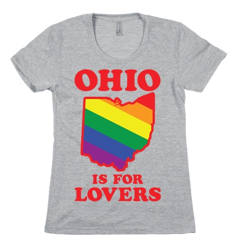 Ohio is for Lovers Womens T-Shirt