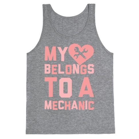 My Heart Belongs To A Mechanic Tank Top