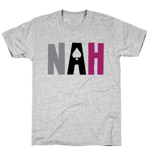 Nah- Asexual Pride T-Shirt