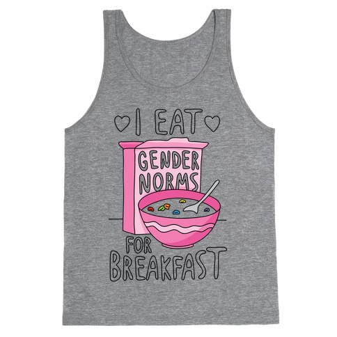 I Eat Gender Norms For Breakfast Tank Top