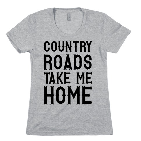 Country Roads Womens T-Shirt