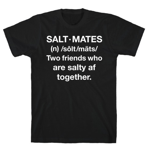 Salt Mates Definition T-Shirt