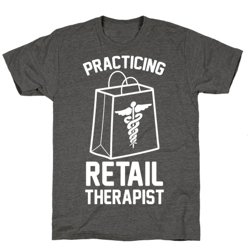 Practicing Retail Therapist T-Shirt