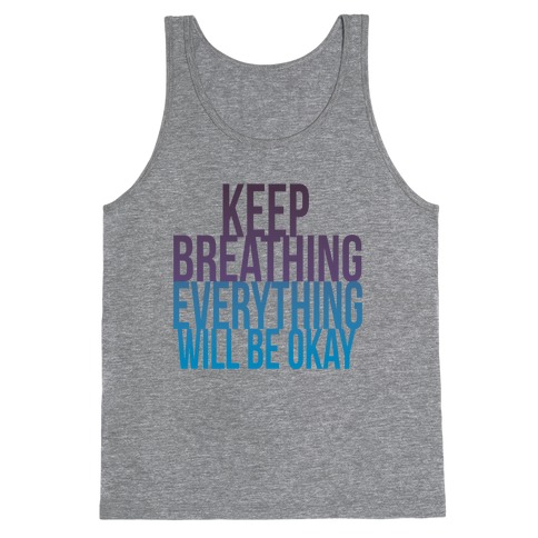 Keep Breathing, Everything Will Be Okay Tank Top