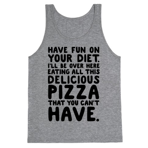 Have Fun On Your Diet Tank Top