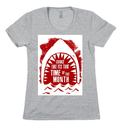 That Time of the Month Womens T-Shirt