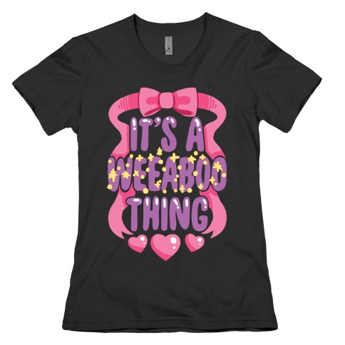 It's A Weeaboo Thing Womens T-Shirt