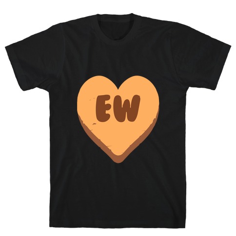 Valentine's Day Heart Ew T-Shirt