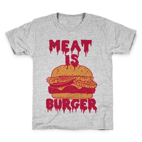 Meat is Burger Kids T-Shirt