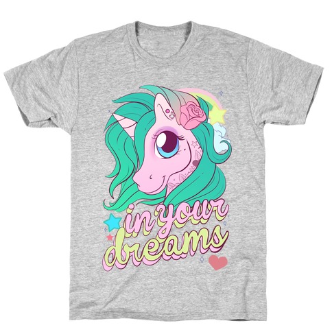 in your dreams t shirt