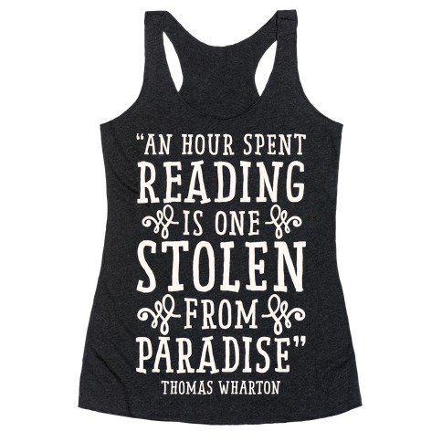 An Hour Spent Reading Is One Stolen From Paradise Racerback Tank Top
