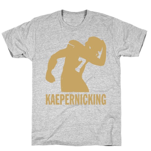 Kaepernicking (Shirt) T-Shirt