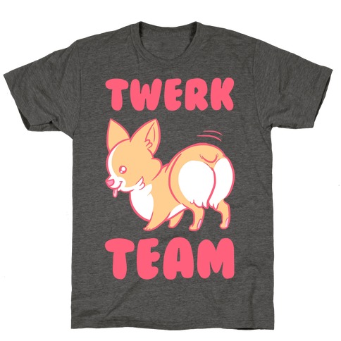 Twerk Team Corgi T-Shirt