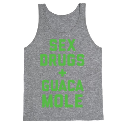 Sex Drugs and Guacamole Tank Top