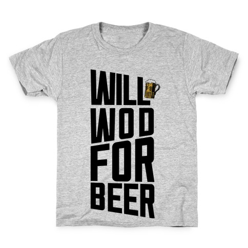 Will WOD For Beer Kids T-Shirt