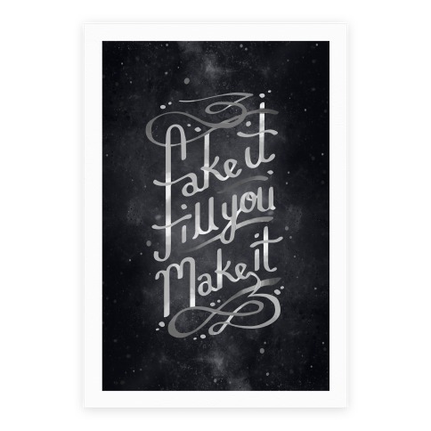 Fake It Till You Make It Poster Poster