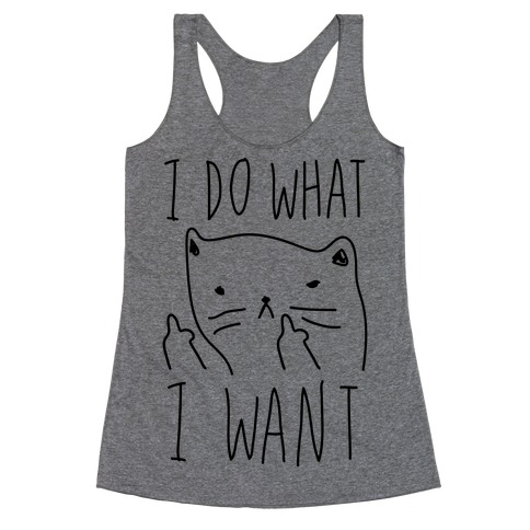 I Do What I Want Cat Racerback Tank Top