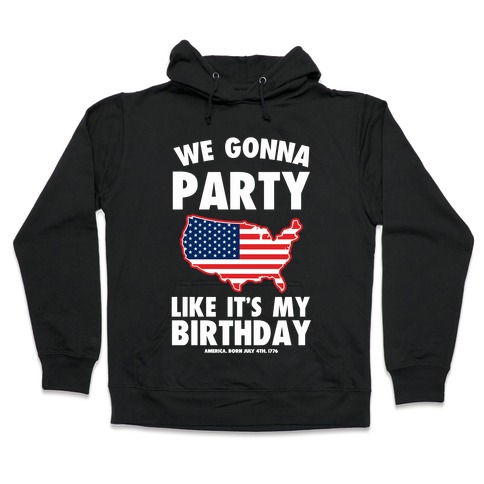Party Like a Patriot Hooded Sweatshirt