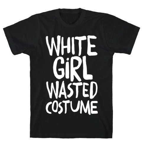 White Girl Wasted Costume T-Shirt