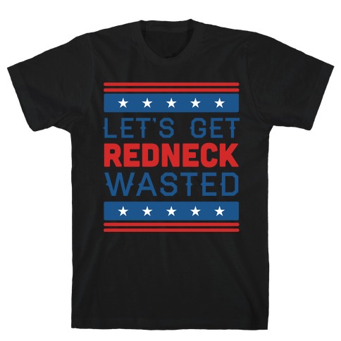 Redneck Wasted T-Shirt