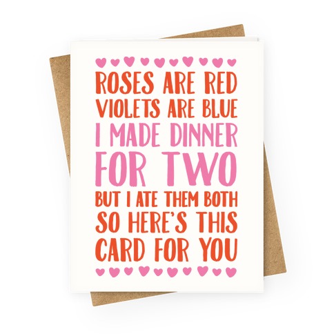 Roses Are Red Violets Are Blue I Made Dinner For Two Greeting Card