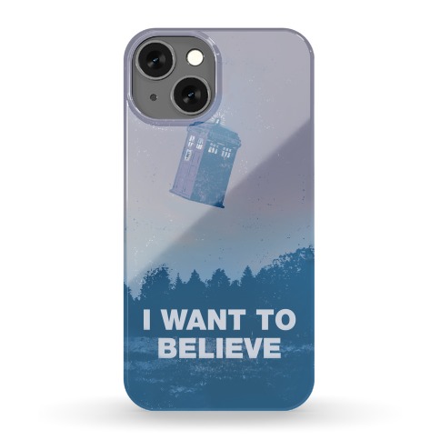 I Want To Believe (Doctor Who) Phone Case