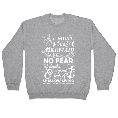 I Must Be A Mermaid Inspirational Quote Pullover