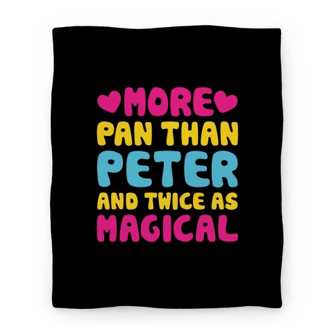 More Pan Than Peter And Twice As Magical Blanket