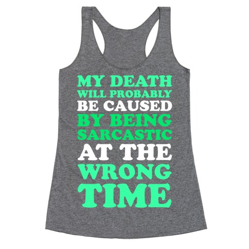 Sarcastic At The Wrong Time Racerback Tank Top