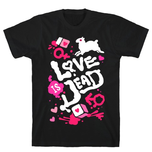 Love Is Dead T-Shirt