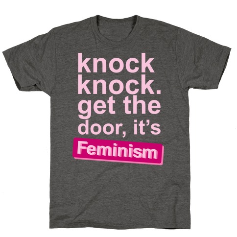 Knock Knock Get The Door It's Feminism T-Shirt