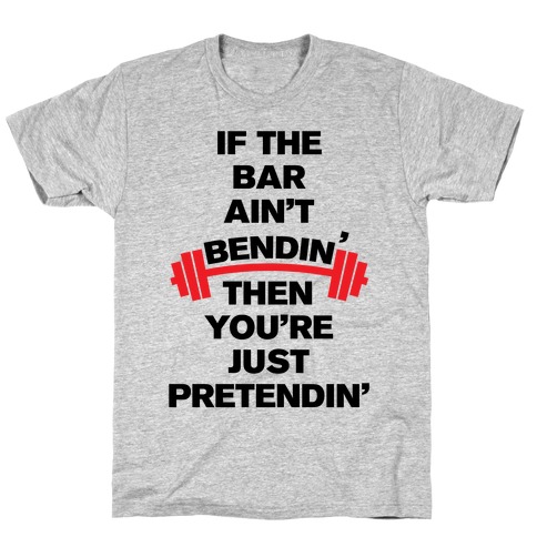 Bar Bendin' T-Shirt