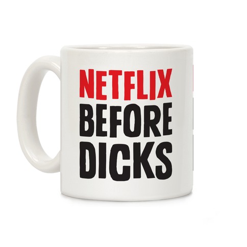 Netflix Before Dicks Coffee Mug