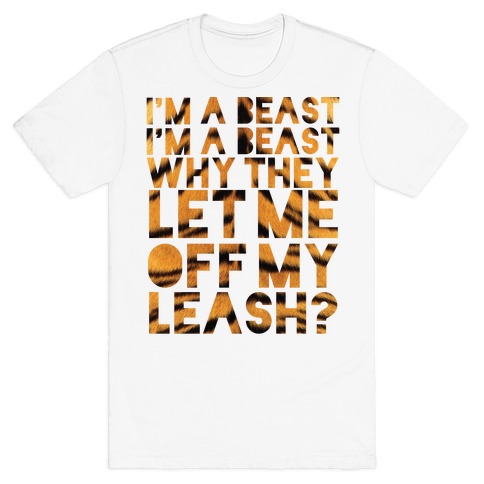 I'm A Beast T-Shirt