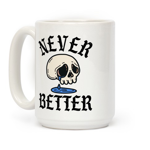 Never Better Coffee Mug