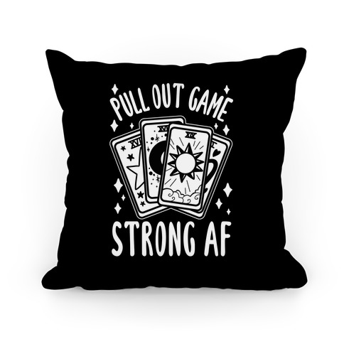 Tarot Pull Out Game Strong AF Pillow