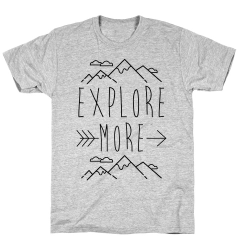 Explore More T-Shirt