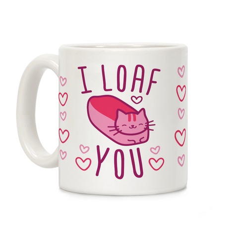 I Loaf You Cat Coffee Mug