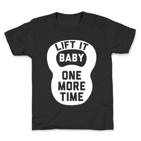 Lift It Baby Kids T-Shirt