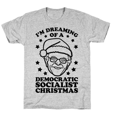 I'm Dreaming Of A Democratic Socialist Christmas T-Shirt
