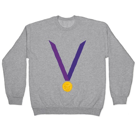 This Medal Means I'm the Shit Pullover
