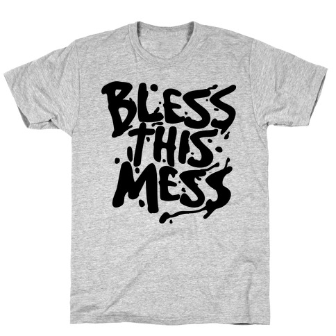 Bless This Mess T-Shirt