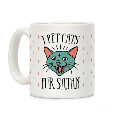 I Pet Cats For Satan Coffee Mug