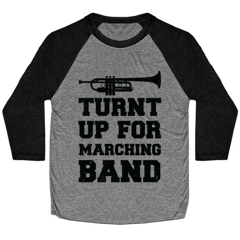 Turnt up for marching band Baseball Tee