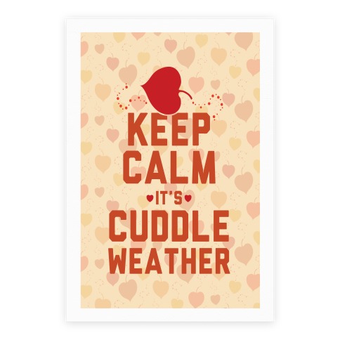 Keep Calm It's Cuddle Weather Poster