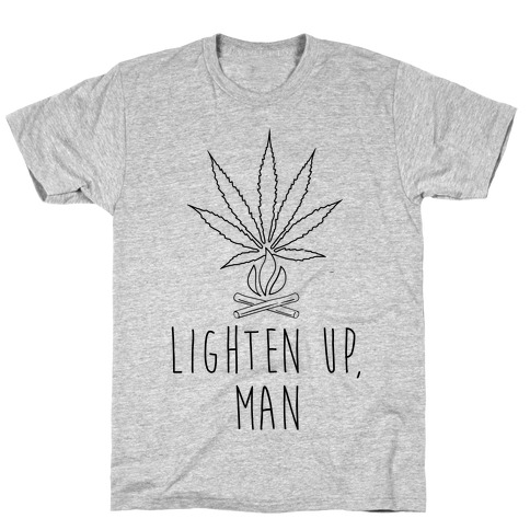 Lighten Up, Man T-Shirt