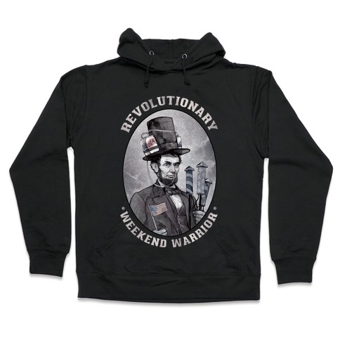 Revolutionary Weekend Warrior Hooded Sweatshirt