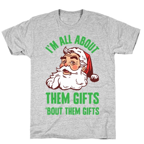 I'm All About Them Gifts T-Shirt