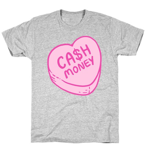 Cash Money Candy Heart T-Shirt