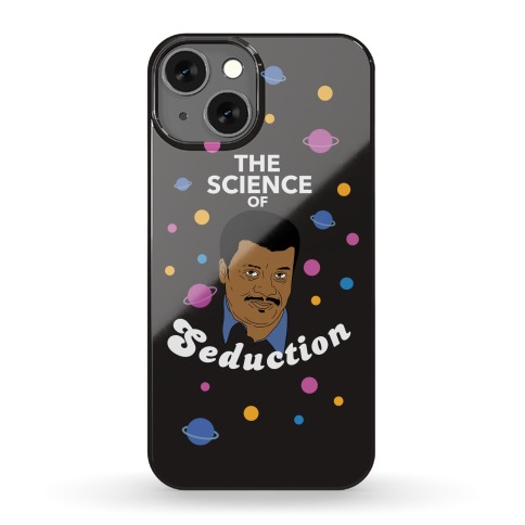 The Science of Seduction (Neil DeGrasse Tyson) Phone Case
